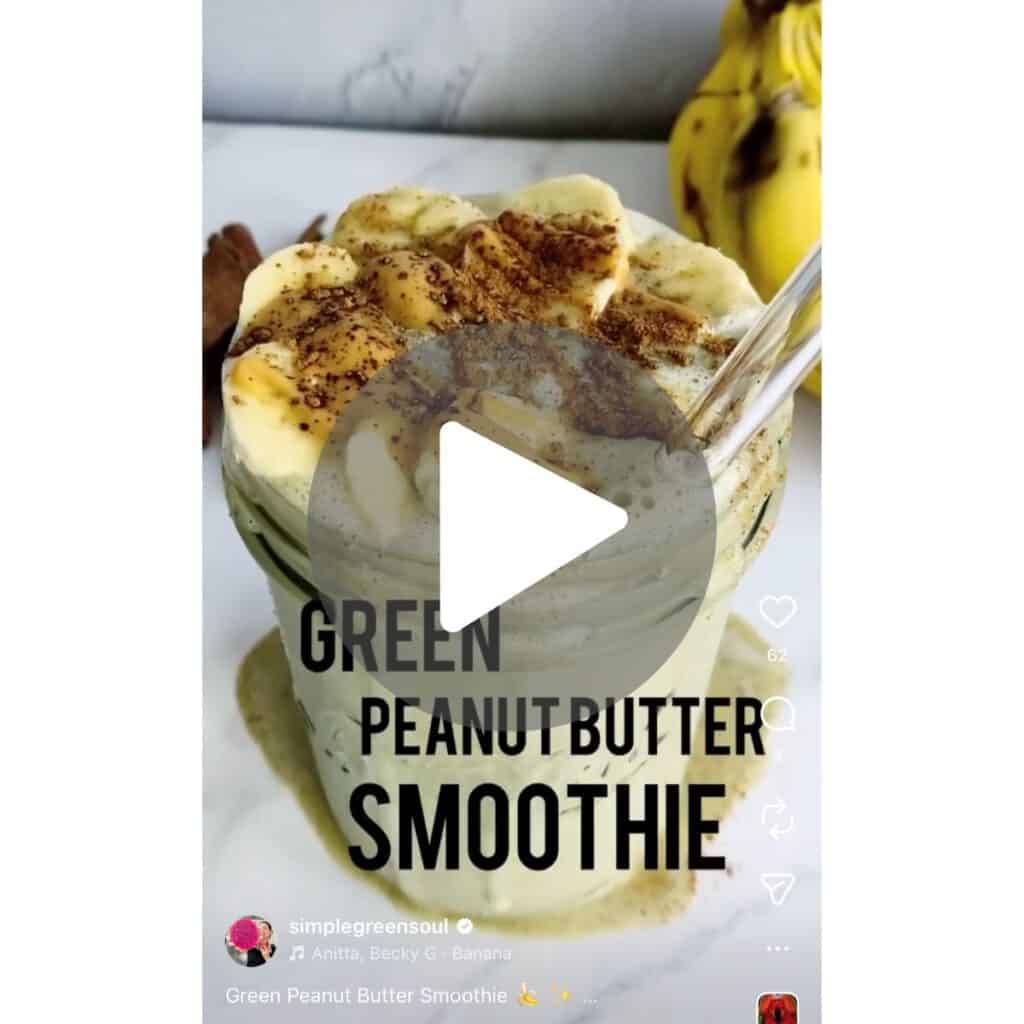 An Instagram Reel screenshot displaying a vibrant green cinnamon peanut butter banana shake being held up, linking to the full video tutorial on Instagram.